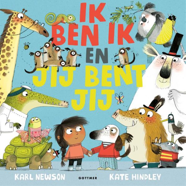 Gottmer Prentenboek - Ik ben ik en jij bent jij Gottmer Prentenboek - Ik ben ik en jij bent jij