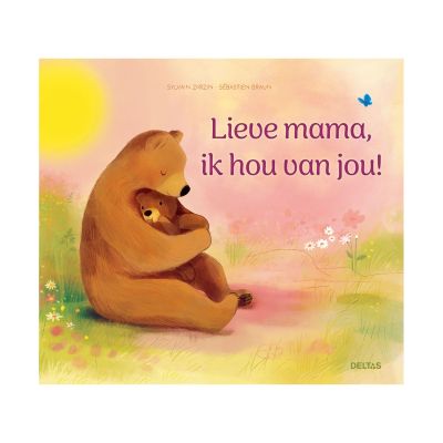 Deltas Lieve Mama, Ik Hou Van Jou!